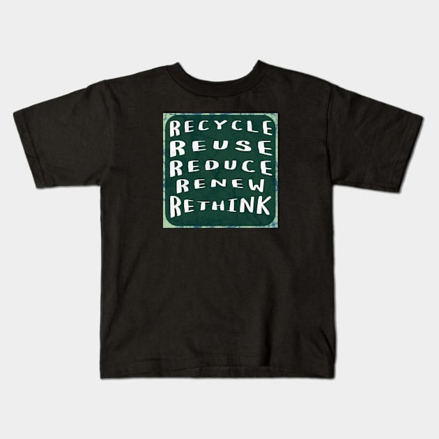 Recycle Reuse Reduce Renew Rethink Kids T-Shirt by Aurora X